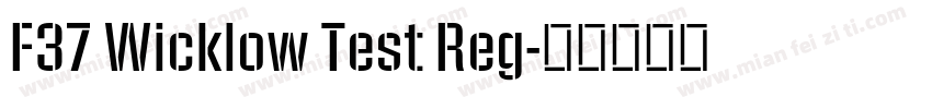 F37 Wicklow Test Reg字体转换